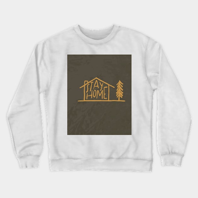 Stay Home Crewneck Sweatshirt by madelinewiggins